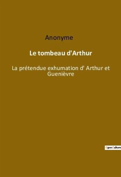 Le tombeau d'Arthur - Anonyme