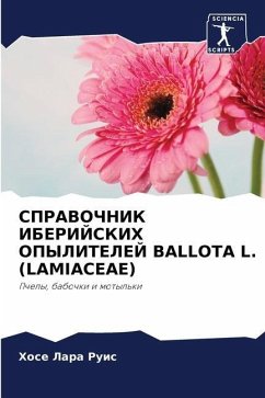 СПРАВОЧНИК ИБЕРИЙСКИХ ОПЫЛИТЕЛЕЙ BALLOTA L. (LAMIACEAE) - Lara Ruis, Hose