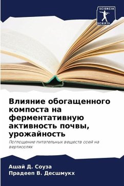 Vliqnie obogaschennogo komposta na fermentatiwnuü aktiwnost' pochwy, urozhajnost' - D. Souza, Ashaj;Desshmukh, Pradeep V.