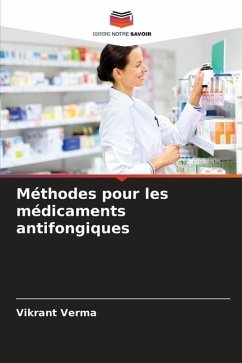 Méthodes pour les médicaments antifongiques - Verma, Vikrant