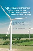 Public-Private Partnerships, Capital Infrastructure Project Investments and Infrastructure Finance (eBook, PDF)