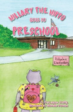 Hillary the Hippo Goes to Preschool (eBook, ePUB) - Duffy, C. Delayne