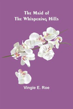The Maid of the Whispering Hills - E. Roe, Vingie
