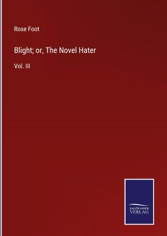 Blight; or, The Novel Hater - Foot, Rose