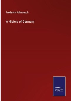 A History of Germany - Kohlrausch, Frederick