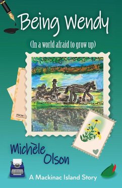 Being Wendy (In a world afraid to grow up) - Olson, Michele