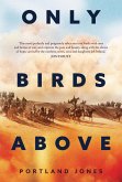 Only Birds Above (eBook, ePUB)