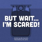 But Wait . . . I'm Scared! (eBook, ePUB)
