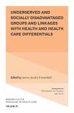 Underserved and Socially Disadvantaged Groups and Linkages with Health and Health Care Differentials (eBook, PDF)
