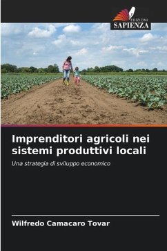 Imprenditori agricoli nei sistemi produttivi locali - Camacaro Tovar, Wilfredo