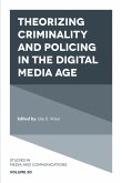 Theorizing Criminality and Policing in the Digital Media Age (eBook, PDF)