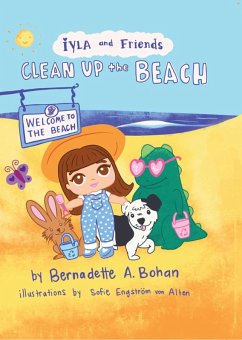 Iyla and Friends Clean up the Beach (eBook, ePUB) - Bohan, Bernadette A.