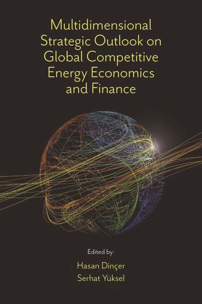 Multidimensional Strategic Outlook on Global Competitive Energy Economics and Finance (eBook, ePUB)