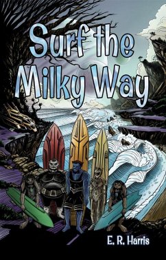 Surf the Milky Way (eBook, ePUB) - Harris, E. R.