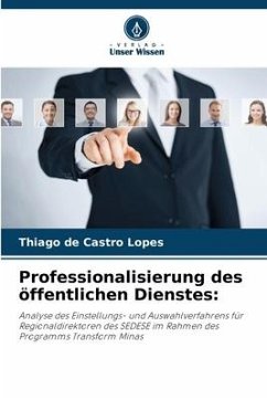 Professionalisierung des öffentlichen Dienstes: - de Castro Lopes, Thiago