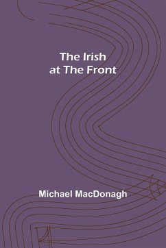 The Irish at the Front - Macdonagh, Michael