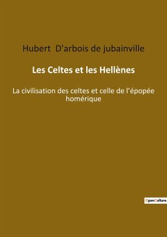 Les Celtes et les Hellènes - D'arbois de jubainville, Hubert