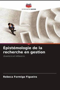 Épistémologie de la recherche en gestion - Figueira, Rebeca Formiga