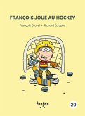 François joue au hockey (eBook, PDF)