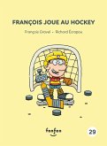 François joue au hockey (eBook, PDF) François joue au hockey (eBook, PDF)
