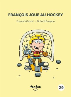 François joue au hockey (eBook, PDF) - Francois Gravel, Gravel