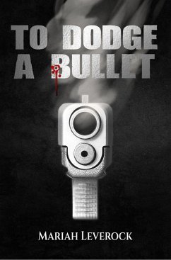 Cover To Dodge A Bullet (eBook, ePUB)