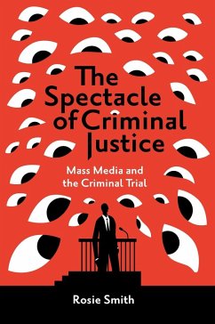 Spectacle of Criminal Justice (eBook, ePUB) - Smith, Rosie