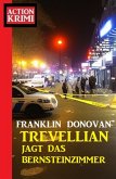 Trevellian jagt nach dem Bernsteinzimmer: Action Krimi (eBook, ePUB)