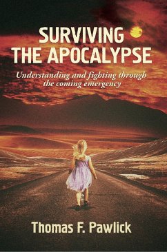 Surviving the Apocalypse (eBook, ePUB) - Pawlick, Thomas F.