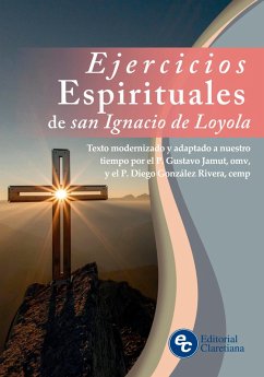 Ejercicios Espirituales de san Ignacio de Loyola (eBook, ePUB) - De Loyola, San Ignacio