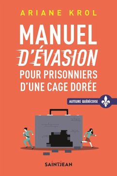 Cover Manuel d'évasion pour prisonniers d'une cage dorée (eBook, ePUB)