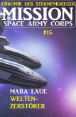 Mission Space Army Corps 15: Welten-Verwüster (eBook, ePUB)