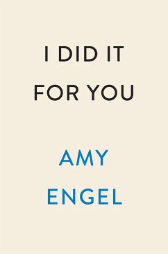 I Did It For You (eBook, ePUB) - Engel, Amy
