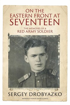 On the Eastern Front at Seventeen (eBook, ePUB) - Sergey Drobyazko, Drobyazko