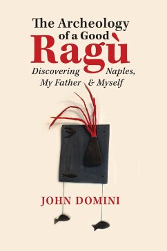 The Archeology of a Good Ragù (eBook, ePUB) - Domini, John