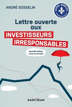 Lettre ouverte aux investisseurs irresponsables (eBook, ePUB) - Andre Gosselin, Gosselin