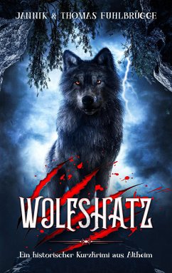 Wolfshatz (eBook, ePUB) - Fuhlbrügge, Thomas; Fuhlbrügge, Jannik