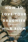 How to Love Your Daughter (eBook, ePUB)