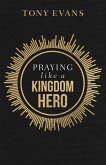 Praying like a Kingdom Hero (eBook, ePUB)
