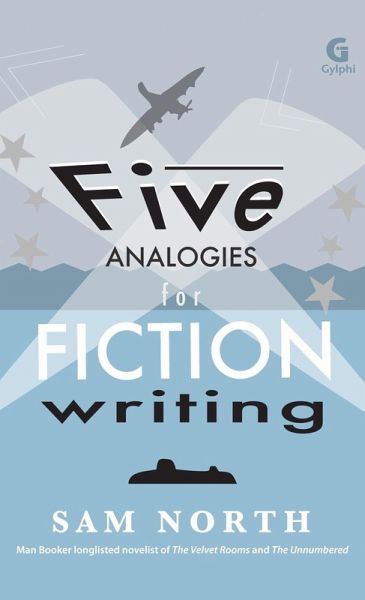 Five Analogies for Fiction Writing (eBook, PDF) Five Analogies for Fiction Writing (eBook, PDF)