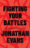 Fighting Your Battles (eBook, ePUB)