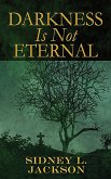 Darkness Is Not Eternal (eBook, ePUB)