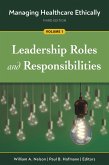 Managing Healthcare Ethically, Third Edition, Volume 1: Leadership Roles and Responsibilities (eBook, PDF)