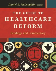 Guide to Healthcare Reform: Readings and Commentary (eBook, PDF) - McLaughlin, Daniel