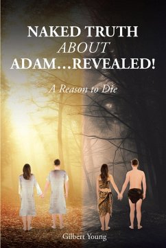 NAKED TRUTH ABOUT ADAM...Revealed! (eBook, ePUB) - Young, Gilbert