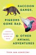 Raccoon Gangs, Pigeons Gone Bad, and... - Bild 1