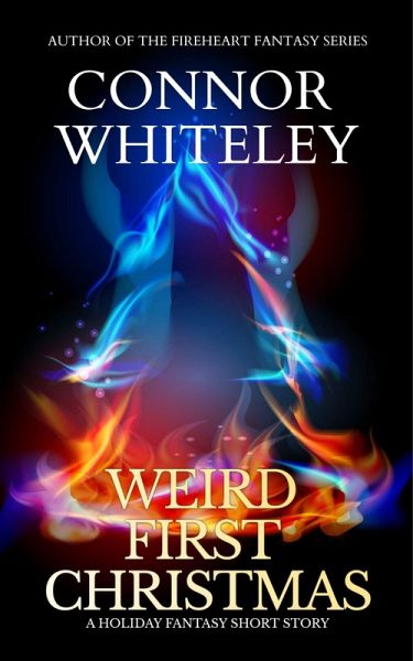 Weird First Christmas: A Holiday Fantasy Short Story (eBook, ePUB) Weird First Christmas: A Holiday Fantasy Short Story (eBook, ePUB)