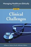Managing Healthcare Ethically, Third Edition, Volume 3: Clinical Challenges (eBook, PDF)