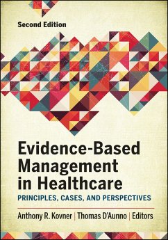 Evidence-Based Management in Healthcare: Principles, Cases, and Perspectives, Second Edition (eBook, PDF) - Kovner, Anthony