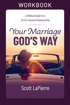 Your Marriage God's Way Workbook (eBook, ePUB) - Lapierre, Scott